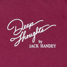 Load image into Gallery viewer, Deep Thoughts by Jack Handey Tee