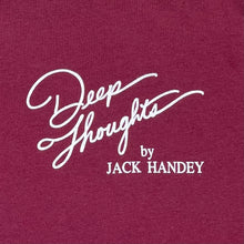 Load image into Gallery viewer, Deep Thoughts by Jack Handey Tee
